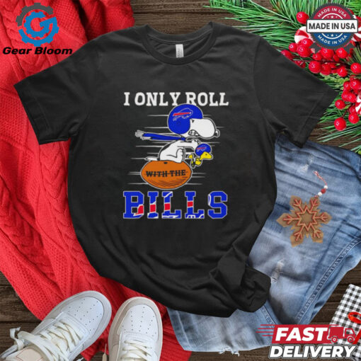 Snoopy and Woodstock I only roll with the Bills shirt Limited Edition