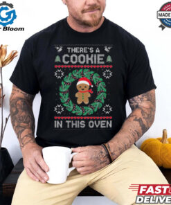 There’s A Cookie In This Oven Ugly Christmas 2024 Shirt