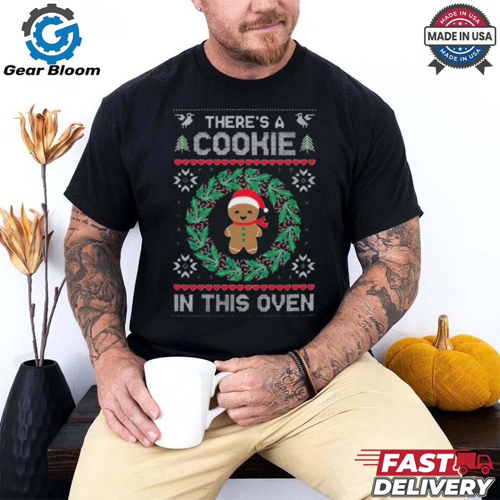 There’s A Cookie In This Oven Ugly Christmas 2024 Shirt There’s A Cookie In This Oven Ugly Christmas 2024 Shirt