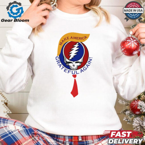 Trump make America Grateful Dead again shirt