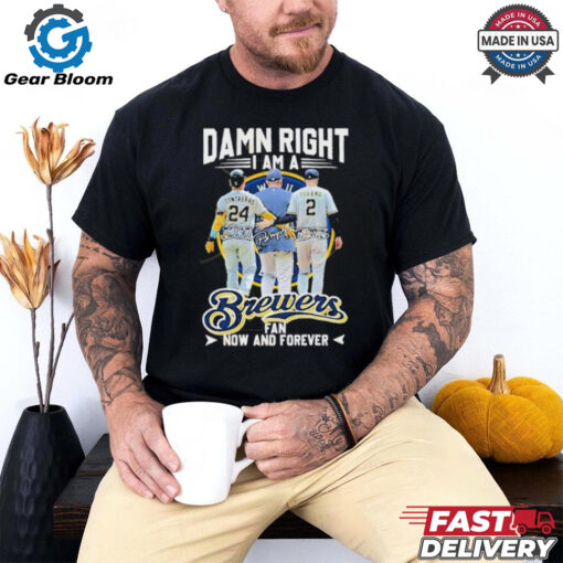 William Contreras Brice Turang Pat Murphy Coach Damn Right I Am A Milwaukee Brewers Fan Now And Forever Signatures T Shirts