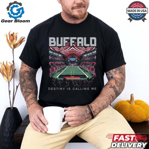 Buffalo Bills Destiny Is Calling Me T shirt