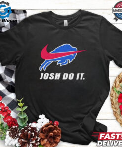 Buffalo Bills Josh do it shirt