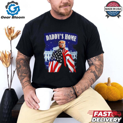 Daddy’s home 2024 Donald Trump take America back US flag shirt