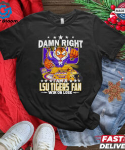 Damn right I am a LSU Tigers fan win or lose mascot cartoon Fan Favorite shirt