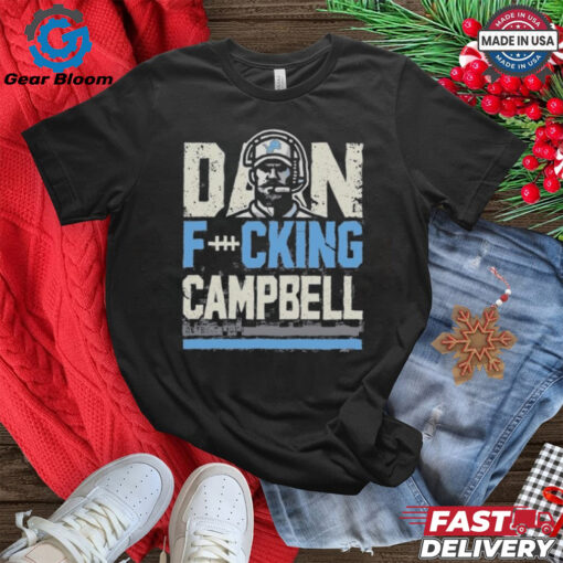 Dan Fucking Campbell Coach Detroit Lions T Shirt