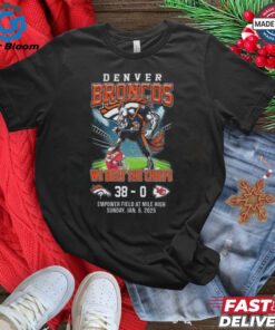 Denver Broncos We Beat The Chiefs 38 0 Empower Field At Mile High Sunday Jan 5 2025 Mascot T shirt