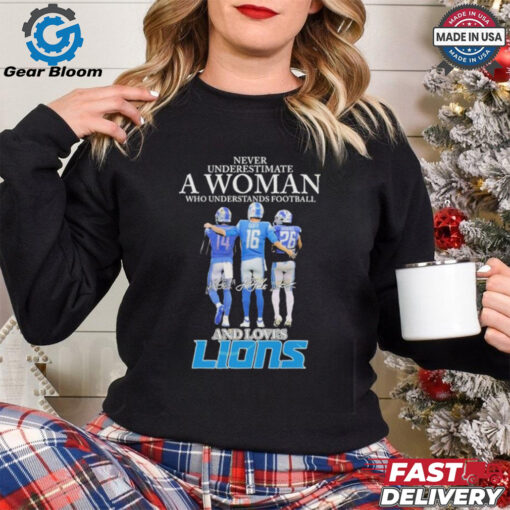 Detroit Lions Never Underestimate A Woman Who Understands Football And Love Lions Signatures T Shirts