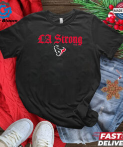 Houston Texans LA Strong Shirt