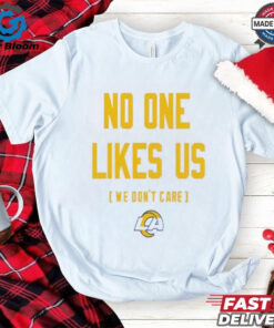 Los Angeles Rams no one likes us we don’t care shirt