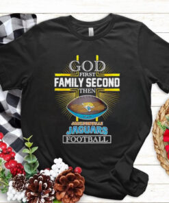 NFL God first family second then Jacksonville Jaguars Football 2025 shirt