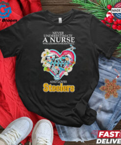 Never underestimate a nurse who understands football and loves Pittsburgh Steelers shirt