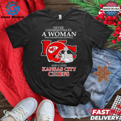 Never underestimate a woman who understands football and loves Kansas City Chiefs helmet shirt