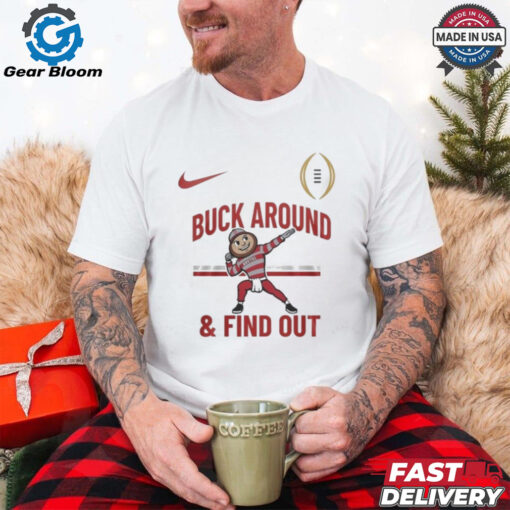 Nike Buck Around And Find Out NCAA Ohio State Buckeyes Shirt