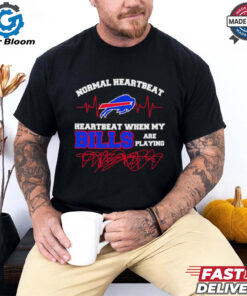 Normal heartbeat when my Buffalo Bills are playing shirt