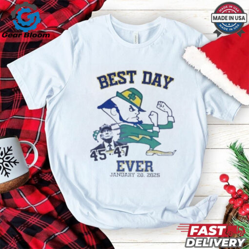 Notre Dame Fighting Irish best day ever january 20 2025 shirt