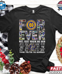 Notre Dame Fighting Irish Forever Not Just When We Win Thank You for the Memories Shirt - Celebrate Your Lifelong Support for Notre Dame, Bold Design for Fans Who Stand By Their Team Through Every Victory and Defeat, Perfect for Commemorating Memorable Moments