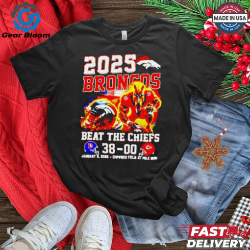 Official Denver Broncos Beat The Chiefs 2025 score T shirt