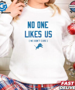 Official Detroit Lions No One Likes Us We Don't Care Shirt - Bold and Proud Design, Celebrate the Underdog Spirit of the Detroit Lions, Perfect for Fans Who Embrace the Team's Grit and Resilience