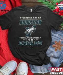 Official Everybody Has An Addiction Mine Just Happens to Be Eagles Best Selling Shirt - Show Your Passion for the Philadelphia Eagles with Fun and Relatable Apparel, Perfect for Eagles Fans and Football Enthusiasts.