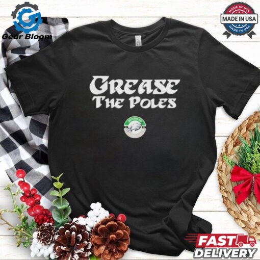 Official Grease The Poles Philadelphia Eagles Shirt