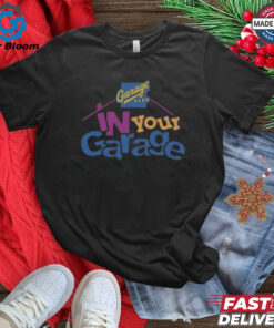 Official In Your Garage Shirt