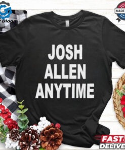 Official Josh Allen Anytime Shirt