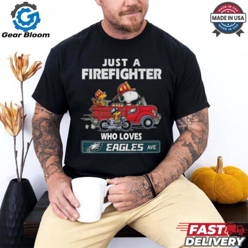 Official Just A Fire Fighter Who Loves NFL Philadelphia Eagles Best Selling T Shirt