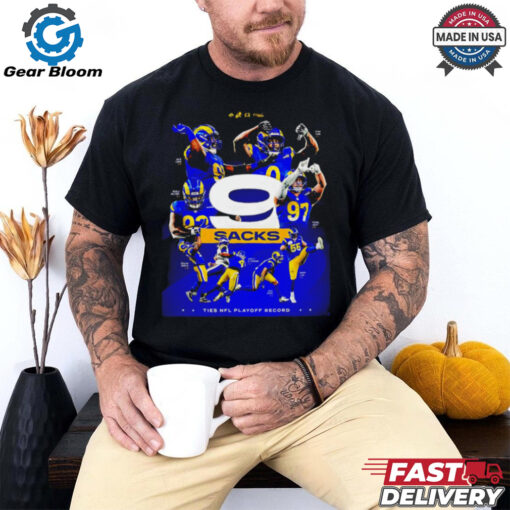 Official Los Angeles Rams Has Been Taken 9 Sacks Ties NFL Playoff Record Best Selling shirt