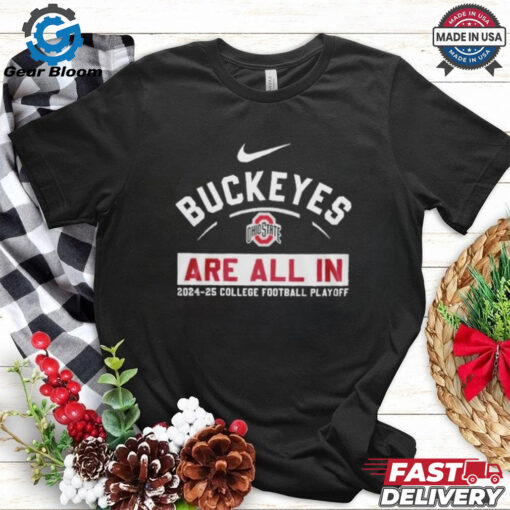 Official Nike Ohio State Buckeyes Are All In 2024  2025 CFP Shirt