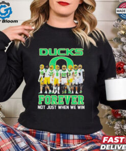 Official Oregon Ducks Forever Not Just When We Win Signature Shirt - Show Your Oregon Ducks Pride with Exclusive Signature Apparel, Perfect for Fans and Supporters of Oregon Athletics.