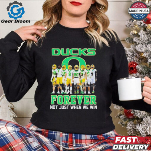 Official Oregon Ducks Forever Not Just When We Win Signature shirt