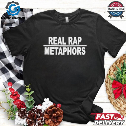 Official Real Rap Metaphors Shirt