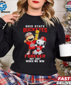 Snoopy X Ohio State Buckeyes Forever Not Just When We Win Shirt