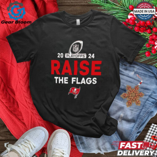 Tampa Bay Buccaneers 2024 NFL Playoffs raise the flags shirt