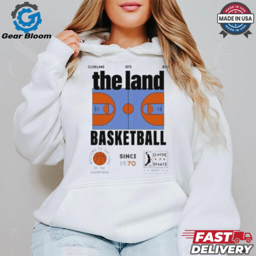 The Land Basketball Since 1970 Cleveland Ohio T Shirt