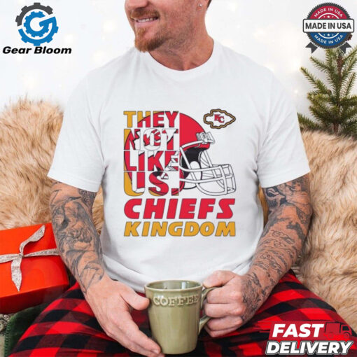 They Not Like Us Chiefs Kingdom Kansas City Football shirt