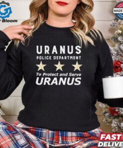 Uranus Police Department To Protect And Serve Uranus shirt