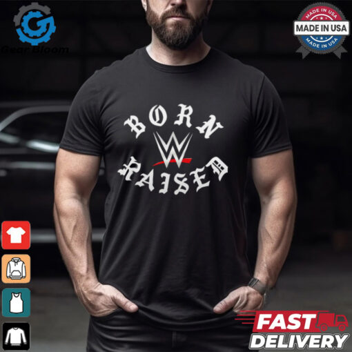 WWE Born X Raised shirt