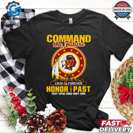 Washington Commanders Command the future honor the past 1932 forever shirt