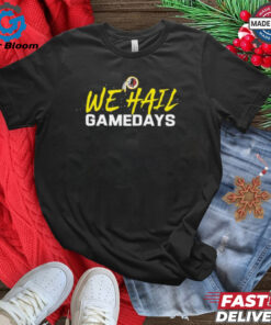 Washington Commanders we hail gamedays shirt