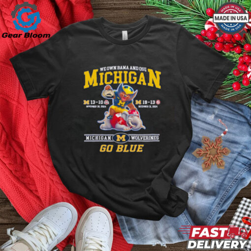 We own Bama and OSU Michigan Wolverines go Blue mascot Best Selling shirt