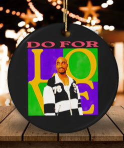 2Pac do for love shirt