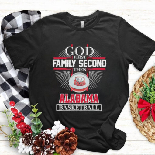 Cross god first family second then Alabama basketball shirt