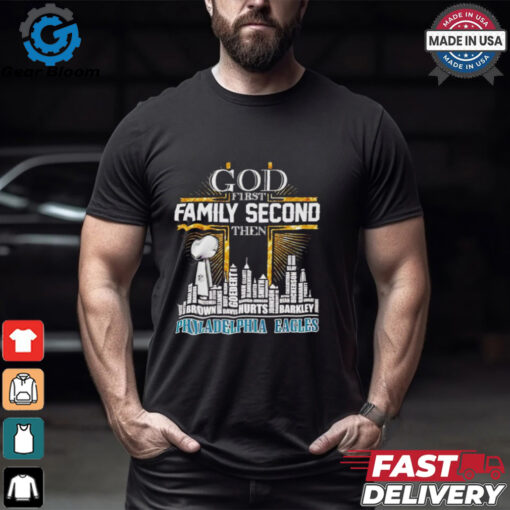 God first family second then Philadelphia Eagles players skyline shirt