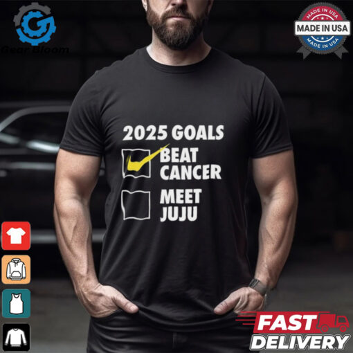 Kendra Wearing 2025 Goals Beat Cancer Meet Juju T shirts