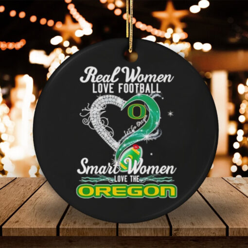 Real woman love football let go Oregon smart women love the Oregon shirt