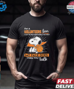 Snoopy I’m a Volunteers fan I can’t be held responsible for what my face shirt