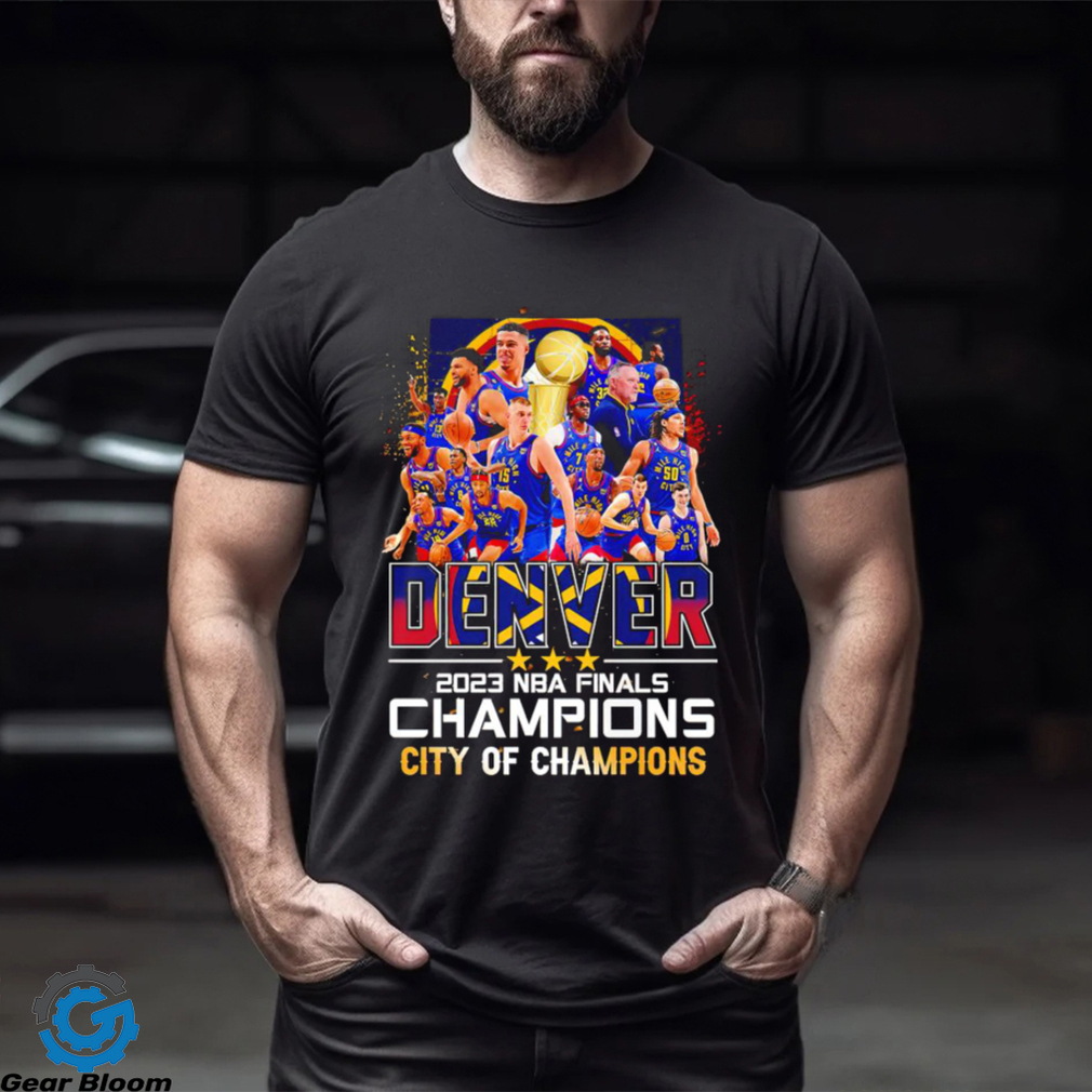 Denver Nuggets 2023 NBA Finals Champions Denver City of Champions shirt