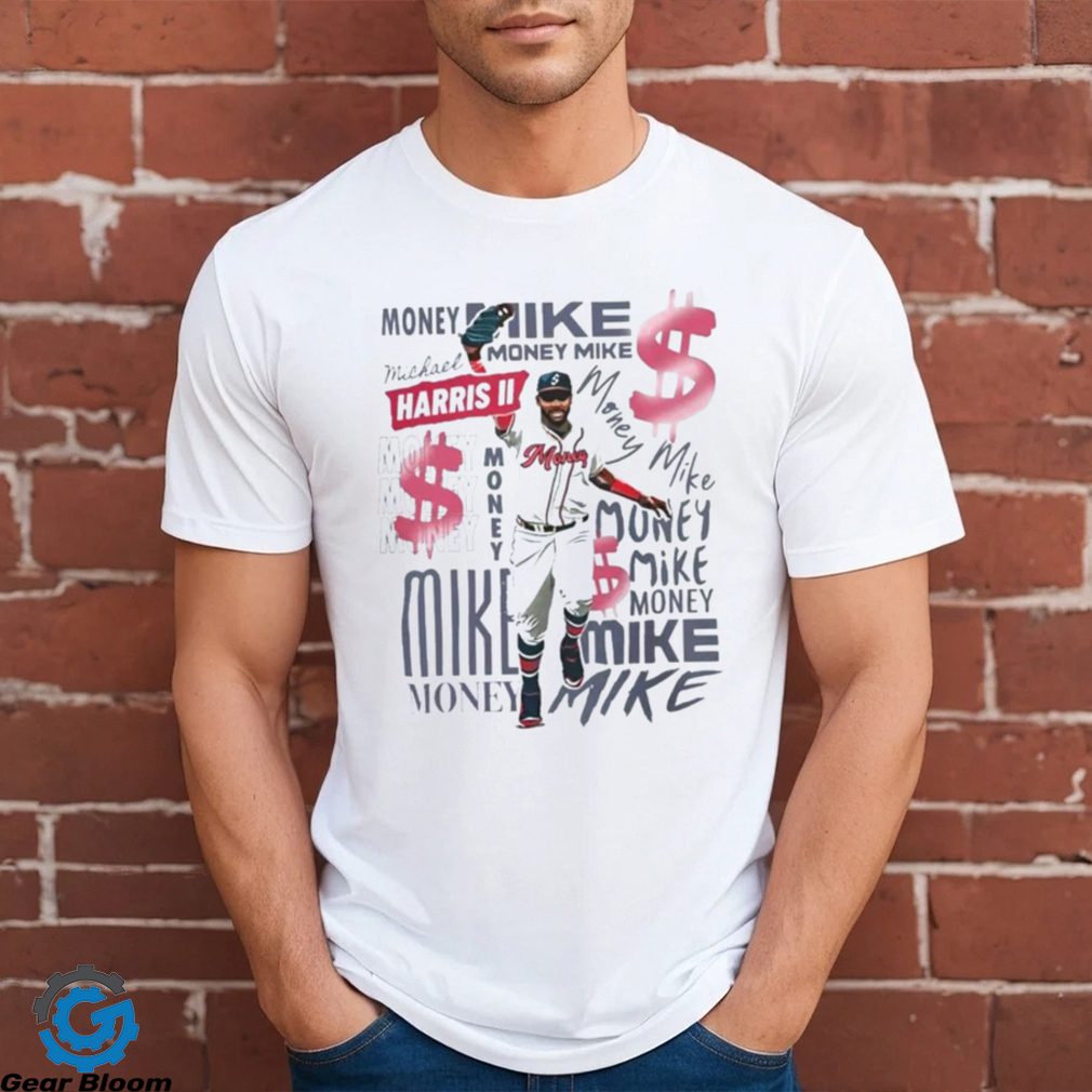 $$$ Money Mike $$$ Atlanta Braves Michael Harris II T Shirt